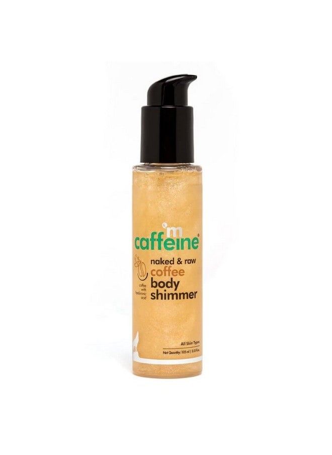 Coffee Body Shimmer For A Glam Ready Skin With Hyaluronic Acid; Soft Glitter & Oilfree Hydration; Lightweight & Nongreasy Body Shimmer For Longlasting Shiny & Matt Finished Look